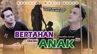 LAGU SEDIH DANGDUT-MELAYU TERBARU😭 | SONI EGI - BERTAHAN DEMI ANAK (OFFICIAL MUSIC VIDEO)