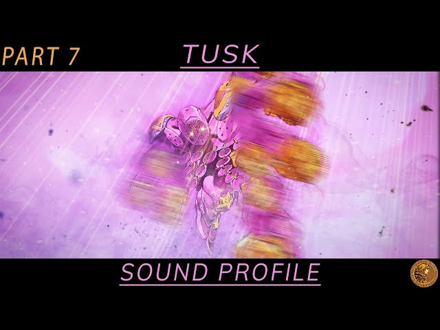 JJBA: TUSK STAND SOUND PROFILE (ジョジョ 7部)