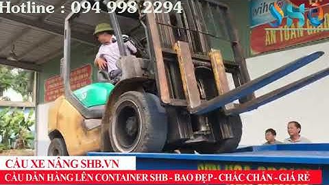 Cầu dẫn hàng lên xe Container bao CHẮC - BỀN - ĐẸP - RẺ | 094 998 2294