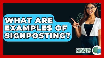 What Are Examples Of Signposting? - The Language Library