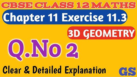 Chapter 11 - Exercise 11.3 (Q.No 2) 3 Dimensional Geometry | CBSE Class 12th Maths in Tamil - NCERT