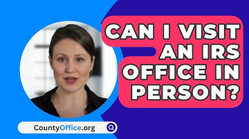 Can I Visit An IRS Office In Person? - CountyOffice.org