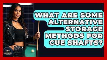 What Are Some Alternative Storage Methods For Cue Shafts? - Billiards Hustlers