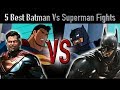 5 Best Batman Vs Superman Fights