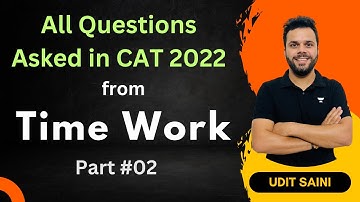 Time and Work | CAT 2022 Questions | Part 02 | CAT 2024 Preparation | Udit Saini