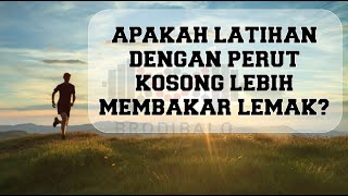 Apakah Latihan atau Lari dengan Perut Kosong Lebih Membakar Lemak? By Brodibalo