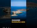 Zamanın Durduğu Ada