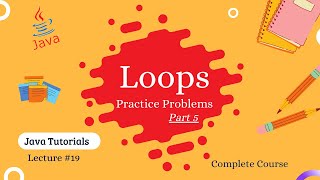 Loop Practice Problems part -5 | Java | Hindi | Lecture - 19