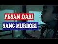 Pesan dari sang murobbi