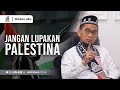 Jangan lupakan palestina   ustadz adi hidayat