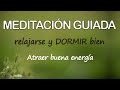 Meditación GUIADA para RELAJARSE DORMIR sin PREOCUPACIONES SANAR ANSIEDAD y atraer BUENA ENERGÍA🧡