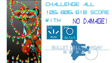 Bullet Hell Monday - Challenge All Type Wide & Search (Score 105M+ No Miss S++) Normal Difficulty