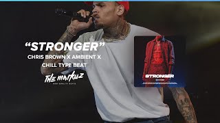 Free Chris Brown x Ambient x Chill Type Beat " Stronger " | Pop Rnb Type Beat 2020