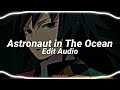 Astronaut In The Ocean Masked Wolf Edit Audio Astronaut In The Ocean Masked Wolf Edit Audio
