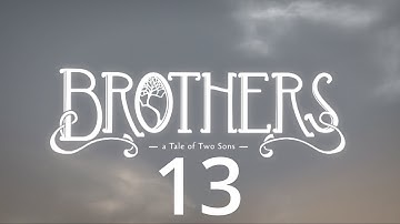 Brothers - A Tale of Two Sons (Gameplay/Walkthrough) Part 13