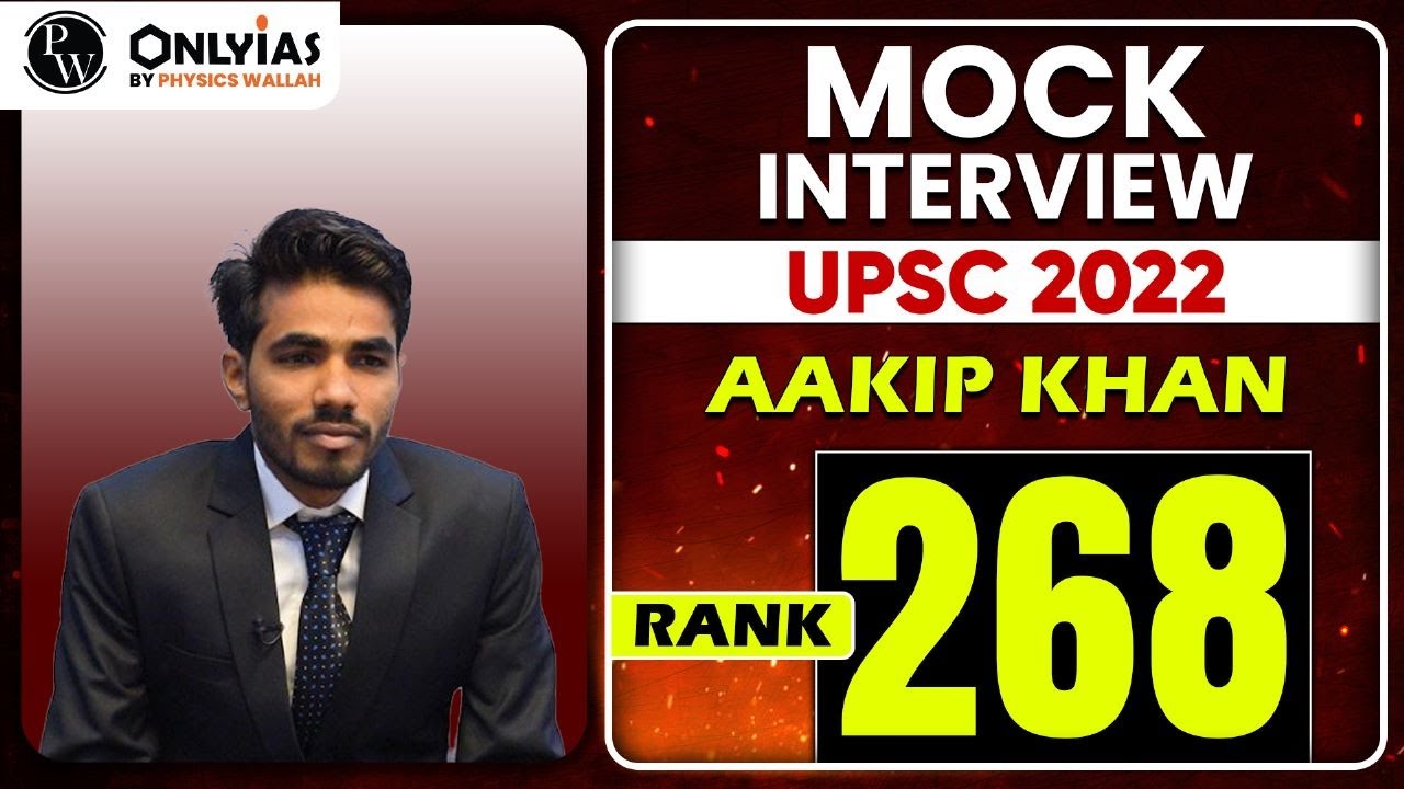 UPSC 2022 TOPPER MOCK INTERVIEW AAKIP KHAN AIR 268 IGP Program - YouTube