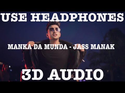 MANKA DA MUNDA (3D AUDIO) || JASS MANAK || BOHEMIA || AGE 19 || GEET MP3 || 8D PUNJABI SONG