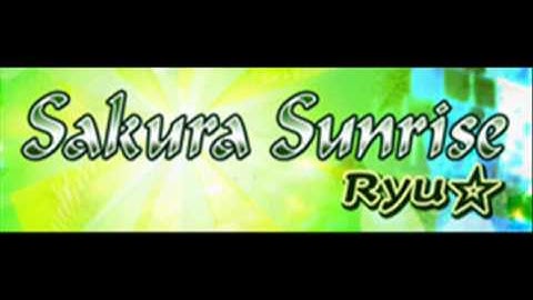 Ryu☆ - Sakura Sunrise (HQ)