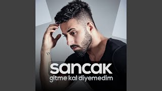 Gitme Kal Diyemedim - Sancak
