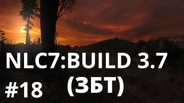 S.T.A.L.K.E.R NLC7: Build 3.7 {ур.Мастер} (ЗБТ) - #18