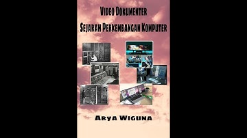 VIDEO DOKUMENTER PERKEMBANGAN KOMPUTER