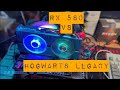 AMD vs Hogwarts Legacy Part 2 - RX 580 (by request)