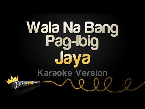 Jaya Wala Na Bang Pag Ibig Karaoke Version