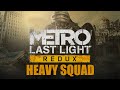 Metro Last Light: Redux - HEAVY SQUAD - Xbox Series X (2022) (No Commentary)