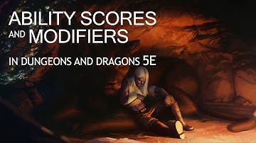 Ability Scores & Modifiers in Dungeons and Dragons 5e