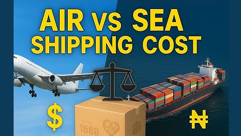 How to Calculate Air & Sea Shipping Fees from China to Nigeria Step by Step 2025 Guide