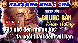 Karaoke Chung Bàn Khác Hướng | Nhạc Chế Vũ Hải Mới Nhất Tone Nam | Nhạc Đời 2021