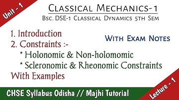 Constraints Bsc Classical Dynamics/Holonomic & Non-holomomic and Scleronomic & Rheonomic Constraints