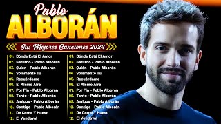 Pablo Alborán Sus Mejores Exitos  Las 30 Grandes Canciones De Pablo Alborán  Album Completo