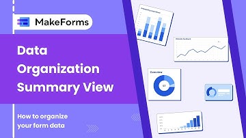 Data Organization Summary View | MakeForms
