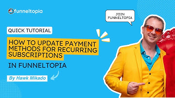 How to Update Payment Methods for Recurring Subscriptions in Funneltopia | Quick Tutorial