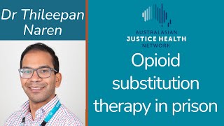 [AJHN] Dr Thileepan Naren - Opioid substitution therapy in prison