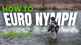 How To Fly Fish Euro Nymphs: Everything You Need To Know About