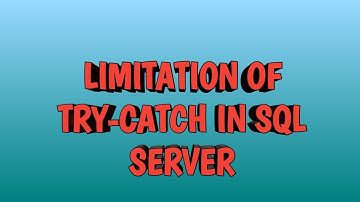Limitiation of Try-Catch in sql server | By SQL Training | By SQL
