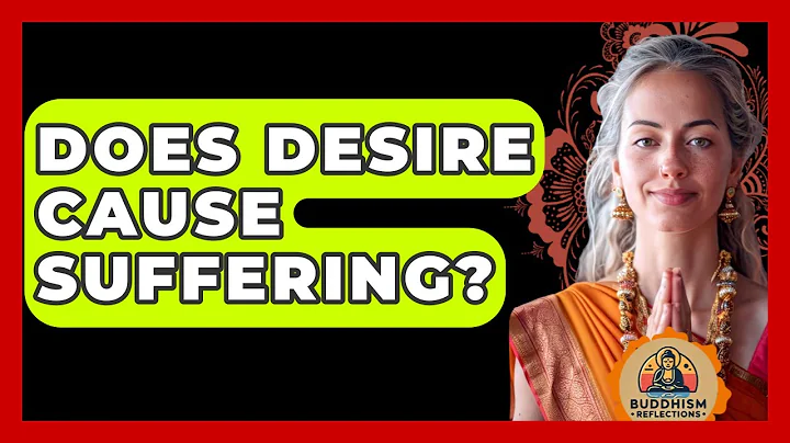 Does Desire Cause Suffering? - Buddhism Reflections