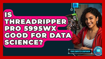 Is Threadripper PRO 5995WX Good For Data Science? - Your Computer Companion