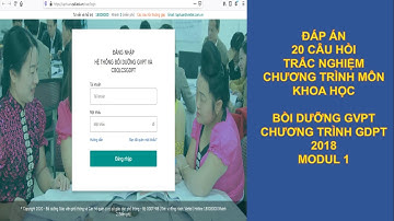 Đáp án 20 câu hỏi Trắc nghiệm Chương trình Môn Khoa học cấp Tiểu học  Modun 1