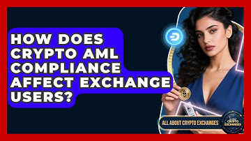 How Does Crypto AML Compliance Affect Exchange Users? - All About Crypto Exchanges