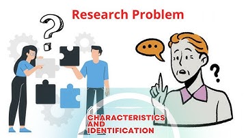 Research Problem : Characteristics and Identification of Problem , Selecting the Problem #research