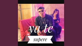Ya Te Supere