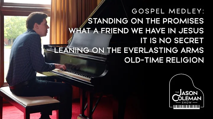 Standing On The Promises Medley - Gospel Piano from The Jason Coleman Show