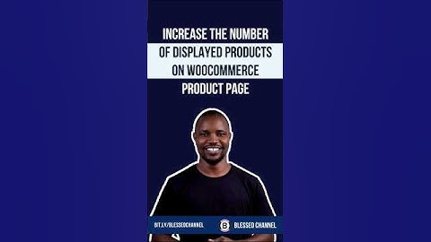 Increase the Number of Displayed  Products on  Woocommerce Product Page