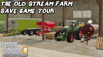 Save Game Tour | The Old Stream Farm | Farming Simulator 19