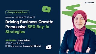 Driving Business Growth: Persuasive SEO Buy-In Strategies | Serpstat Webinar