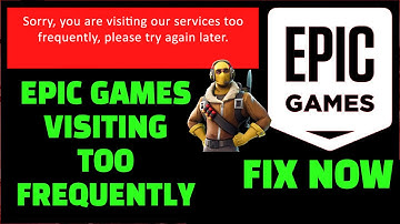Epic Games You Are Visiting Too Frequently ? Why Epic Games Request Could Not Be Completed ? FIX ✅