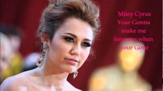 Video thumbnail of "Miley Cyrus  Your Gonna Make me Lonesome When your Gone 2012 new Song"